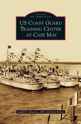 US Coast Guard Training Center at Cape May by Salvatore, Joseph E.