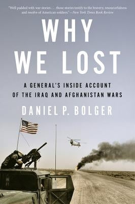 Why We Lost by Bolger, Daniel
