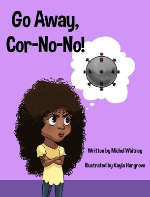 Go Away, Cor-No-No!: Bye-Bye, Bully Virus! by Whitney, Michol M.