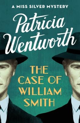 The Case of William Smith by Wentworth, Patricia