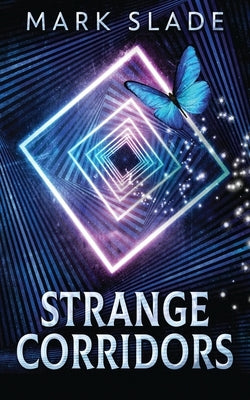 Strange Corridors by Slade, Mark