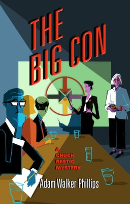 The Big Con: A Chuck Restic Mystery by Phillips, Adam Walker