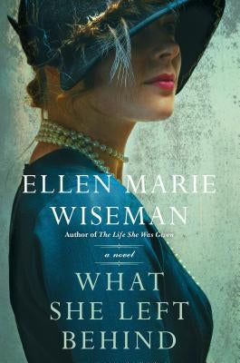 What She Left Behind: A Haunting and Heartbreaking Story of 1920s Historical Fiction by Wiseman, Ellen Marie