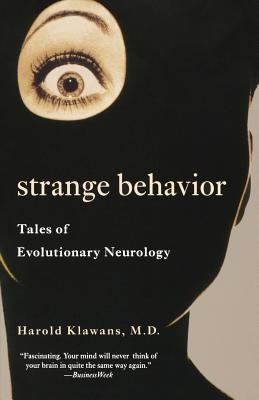 Strange Behavior: Tales of Evolutionary Neurology by Klawans, Harold