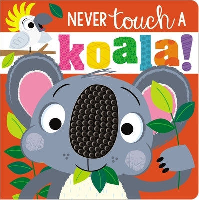 Never Touch a Koala by Make Believe Ideas Ltd