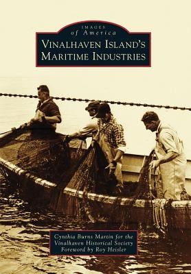 Vinalhaven Island's Maritime Industries by Martin, Cynthia Burns