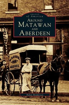Around Matawan and Aberdeen by Henderson, Helen