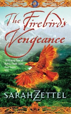 The Firebird's Vengeance by Zettel, Sarah