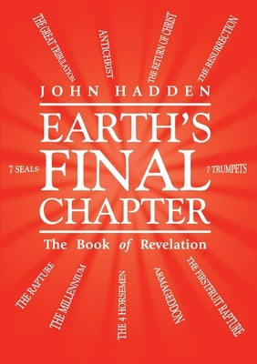 Earth's Final Chapter: The Book of Revelation by Hadden, John