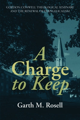 A Charge to Keep by Rosell, Garth M.