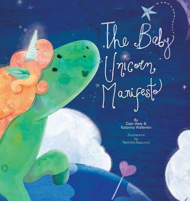 The Baby Unicorn Manifesto by Heer, Dain