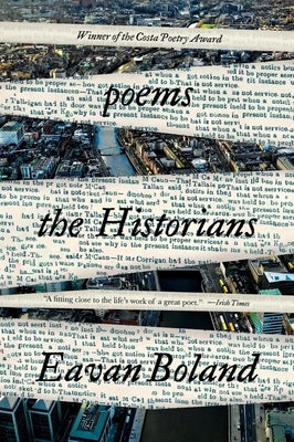 The Historians: Poems by Boland, Eavan