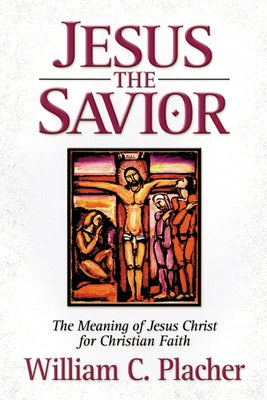 Jesus the Savior by Placher, William C.