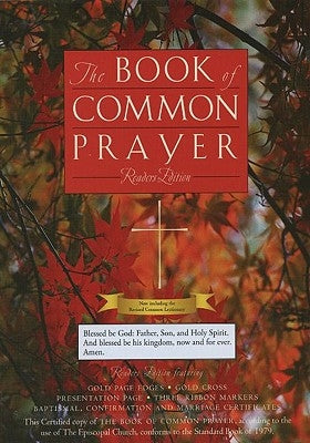 The Book of Common Prayer: And Administration of Sacraments and Other Rites and Ceremonies of the Church by Episcopal Church