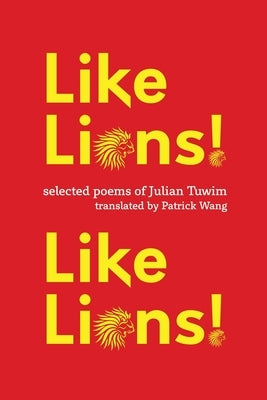 Like Lions! Like Lions! by Tuwim, Julian