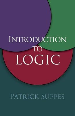 Introduction to Logic by Suppes, Patrick