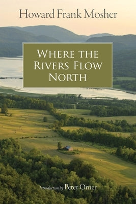 Where the Rivers Flow North by Mosher, Howard Frank