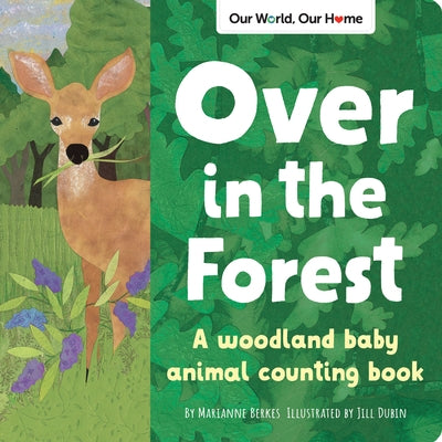 Over in the Forest: A Woodland Animal Nature Book by Berkes, Marianne