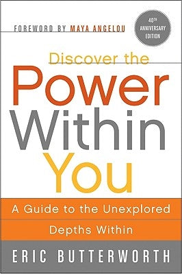 Discover the Power Within You: A Guide to the Unexplored Depths Within by Butterworth, Eric