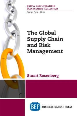 The Global Supply Chain and Risk Management by Rosenberg, Stuart