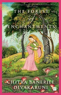 The Forest of Enchantments by Banerjee Divakaruni, Chitra
