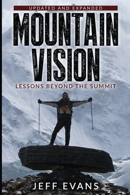 Mountain Vision: Lessons Beyond the Summit by Evans, Jeff B.
