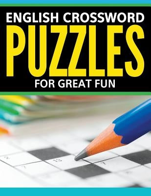 English Crossword Puzzles: For Great Fun by Speedy Publishing LLC