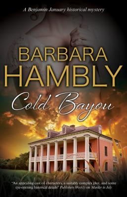 Cold Bayou: A Historical Mystery Set in New Orleans by Hambly, Barbara