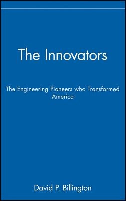 The Innovators, Trade: The Engineering Pioneers Who Transformed America by Billington, David P.