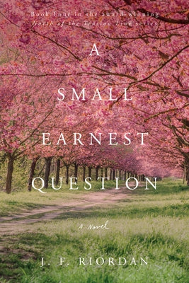 A Small Earnest Question, 4 by Riordan, J. F.