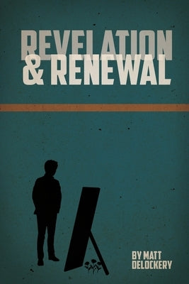 Revelation and Renewal by Delockery, Matt
