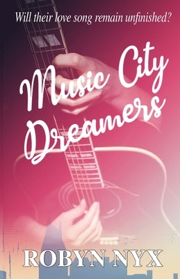 Music City Dreamers by Nyx, Robyn
