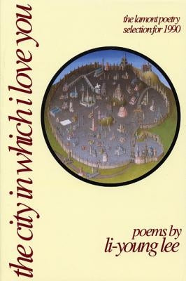 The City in Which I Love You by Lee, Li-Young