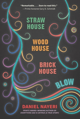 Straw House, Wood House, Brick House, Blow: Four Novellas by Daniel Nayeri by Nayeri, Daniel