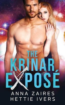 The Krinar Exposé: A Krinar Chronicles Novel by Zaires, Anna