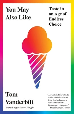 You May Also Like: Taste in an Age of Endless Choice by Vanderbilt, Tom