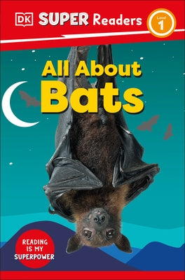 DK Super Readers Level 1 All about Bats by Dk