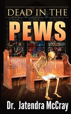 Dead in the Pews by McCray, Jatendra V.