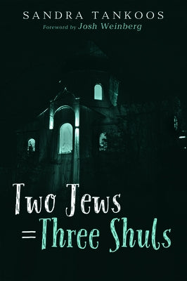 Two Jews = Three Shuls by Tankoos, Sandra