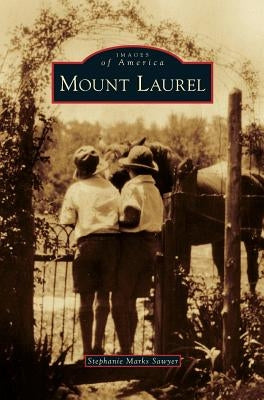 Mount Laurel by Sawyer, Stephanie Marks