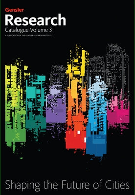 Gensler Research Catalogue Volume 3 by Gensler