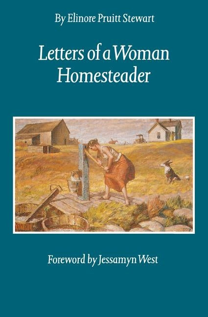 Letters of a Woman Homesteader by Stewart, Elinore Pruitt