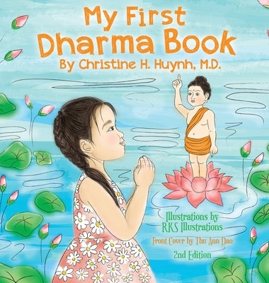 My First Dharma Book: A Children's Book on The Five Precepts and Five Mindfulness Trainings In Buddhism. Teaching Kids The Moral Foundation by Huynh, Christine H.