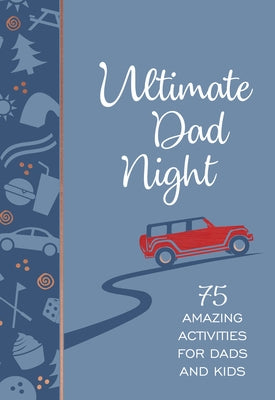 Ultimate Dad Night: 75 Amazing Activities for Dads and Kids by Laffoon, Jay