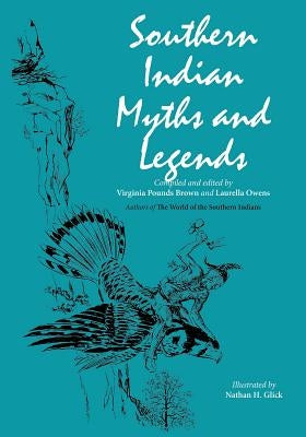 Southern Indian Myths and Legends by Brown, Virginia Pounds