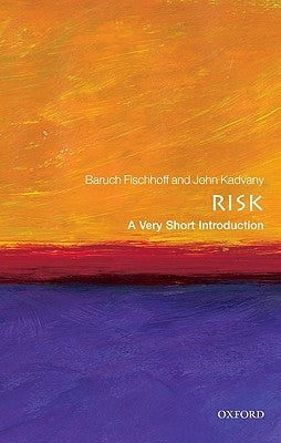 Risk: A Very Short Introduction by Fischhoff, Baruch