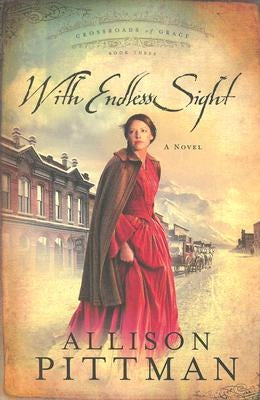 With Endless Sight by Pittman, Allison K.