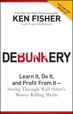 Debunkery by Fisher, Kenneth L.