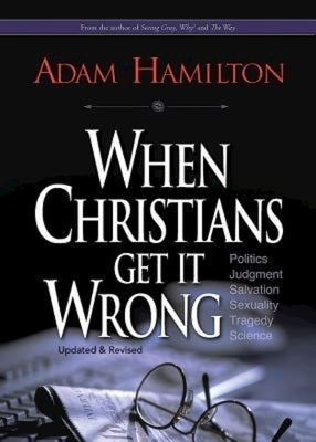 When Christians Get It Wrong by Hamilton, Adam