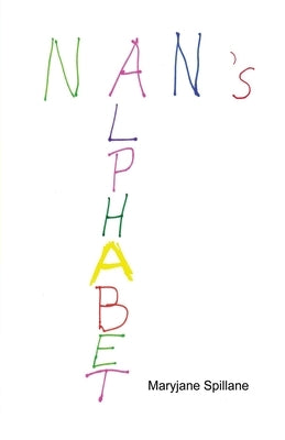 Nan's Alphabet by Spillane, Maryjane